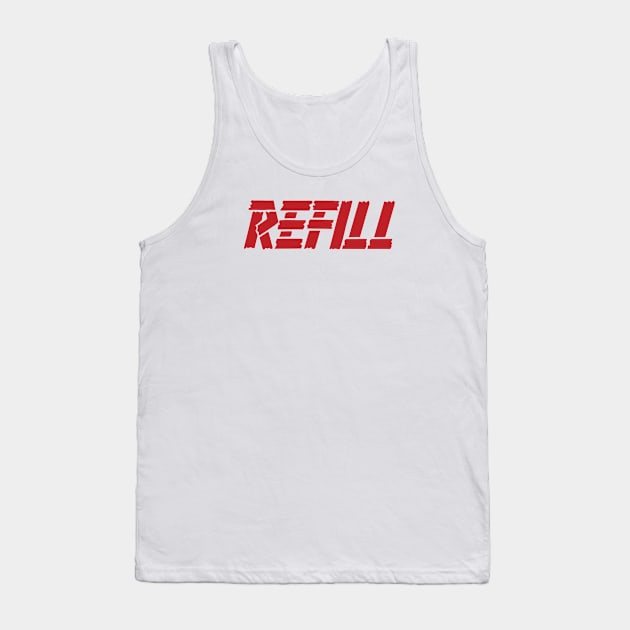 Refill Tank Top by ezioman